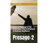 Presage-2: From Firefighting to Fire Prevention: The Architecture of Business Resilience