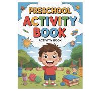 Preschool Activity Book: 100 Fun Pages for Toddlers Ages 2-4: Creative Play and Learning Activities for Early Development