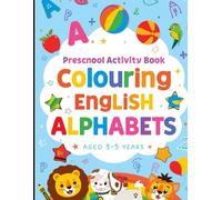 Preschool activity Book: Colouring english Alphabets: Aged 3-5