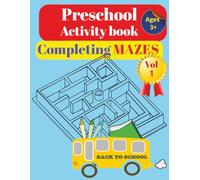 Preschool Activity Book Completing Mazes: Fun & Educational Mazes for Kids Ages 3+ | Build Problem-Solving, Focus, and Fine Motor Skills | Preschool ... for Ages 3+ | Improve Hand-Eye Coordination