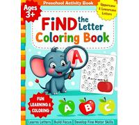 Preschool Activity Book: Find The Letter Coloring Book: Fun Find and Color Alphabet Activities - Letter Recognition and Early Learning Game Book for Preschool and Kindergarten