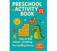 Preschool Activity Book for Ages 3-5: Dot to Dot, Mazes, Coloring, and Fun Learning Games (Preschool Smart Print Series (Double-Sided Editions))