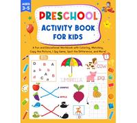 Preschool Activity Book for Kids Ages 3-5: A Fun and Educational Workbook with Coloring, Matching, Copy the Picture, I Spy Game, Spot the Difference, and More!