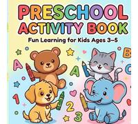 Preschool Activity Book: Fun Learning for Kids Ages 3-5