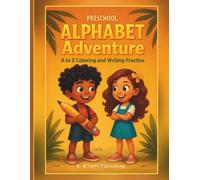 Preschool Alphabet Adventure: A to Z Coloring & Writing Practice (The Scribbling Owl Presents Preschool Alphabet Adventure)