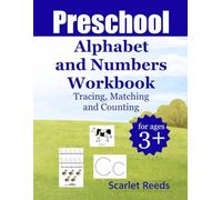 Preschool Alphabet and Numbers Workbook: Tracing, Matching and Counting Fun