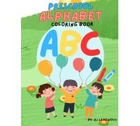 Preschool Alphabet Coloring Book: For Preschool Aged Children