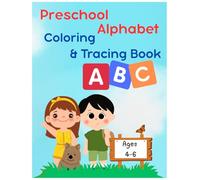 Preschool Alphabet Coloring & Tracing Book: Learn ABC Letters through Coloring & Writing for Kids Ages 4-6