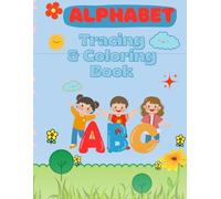 Preschool Alphabet Tracing and Coloring Book for Kids Ages 3-5: Fun ABC Learning Workbook with Colorful Illustrations for Early Writing and Letter Recognition