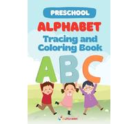 Preschool Alphabet Tracing and Coloring Book: Preschool Alphabet Tracing and Coloring Book