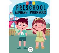 Preschool Alphabet Workbook: Alphabet Tracing Workbook for Toddlers and Kindergarten, Letter Practice, Pre-Writing Skills for Ages 3-5