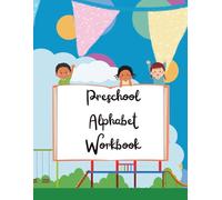 Preschool Alphabet Workbook for Kids Ages 3-5: Fun Tracing, Letter Recognition & Beginner Writing Practice for Toddlers and Preschoolers: Learn to ... Easy, Engaging Activities for Early Learners