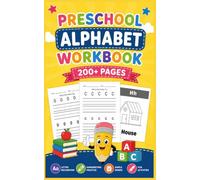 Preschool Alphabet Workbook: Letter Tracing, ABC Writing Practice, First Words, Phonics & Early Learning Activities for Kids Ages 3-5