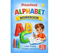 Preschool Alphabet Workbook: Letter Tracing & First Words Practice For Kids Ages 4-6