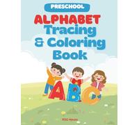 Preschool AlphabetTracing & Coloring Book: A-Z Letter Practice Workbook to Build Early Writing Skills for Kids Ages 3-6