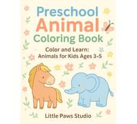 Preschool Animal Coloring Book: Color and Learn: Animals for Kids Ages 3-5