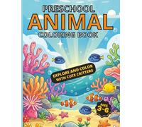 Preschool Animal Coloring Book: Coloring Book with Cute Farm, Jungle, and Ocean Animals for Toddlers and Young Children Ages 3-6 to Build Fine Motor Skills, Focus, and Early Learning