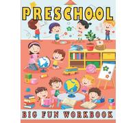 Preschool Big Fun Workbook: 50 Page Preschool Learning Workbook, Pre-K, Colors, Mazes, Shapes, Numbers, Early Math, Alphabet, Pre-Writing, Phonics, Following Directions