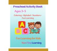 Preschool Coloring & Activity Book: Learn Letters, Colors, And Numbers Ages 3-5