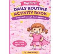 Preschool Daily Routine Activity Book for Girls Ages 3-5: Coloring, Tracing & Early Learning Workbook | Confidence Building & Fine Motor Skills