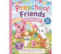 Preschool Friends Coloring book for kids ages 3 - 6 Bunny puppy pig coloring pages: Kindergarten coloring book PLAY • FRIENDSHIP • JOY