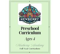 Preschool Full-Year Curriculum: Age 4: A Play-Based, Full-Year Homeschool Program (Newberry Academy Preschool Curriculum Series (Ages 3 & 4))