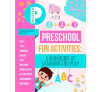 Preschool Fun Activities - A Workbook of Learning and Play: Preschool Fun Activities