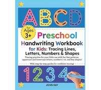 "Preschool Handwriting Workbook for Kids: Tracing Lines, Letters, Numbers & Shapes"