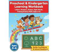 Preschool & Kindergarten Learning Workbook: Letters, Numbers, Shapes, Sight Words, Tracing, Patterns & Early Math (Ages 3-6)
