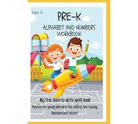 Preschool & Kindergarten Workbook: Alphabet & Numbers