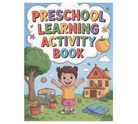 Preschool Learning Activity Book: 100 Pages for Adults: Improve Cognitive Function & Reduce Stress Through Creative Art