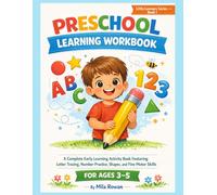 Preschool Learning Workbook: A Complete Early Learning Activity Book Featuring Letter Tracing, Number Practice, Shapes, and Fine Motor Skills
