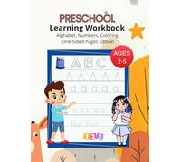 Preschool Learning Workbook for Ages 2-5: Alphabet, Numbers, Coloring - One-Sided Pages Edition: Easy tracing and coloring activities on one side of ... - no bleed-through, more space to practice!