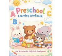 Preschool Learning Workbook for Toddlers: Alphabet Tracing, Numbers 1-10, Shapes, and Colors: Fun Activity Book for Early Skills Development and Kindergarten Readiness (Ages 3-5)