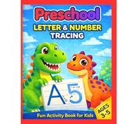 Preschool Letter & Number Tracing: Learn to Write ABC & 123 | Fun Handwriting Practice Workbook for Kids Ages 3-5 | Letter and Number Tracing, Early Learning Preschool Activities