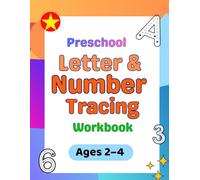 Preschool Letter & Number Tracing Workbook (Ages 2-4): Uppercase Letters A-Z and Numbers 1-10 for Early Learners (My First Tracing Workbook Series)