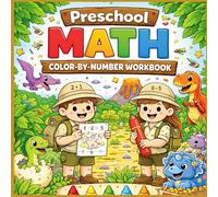 Preschool Math Color-By-Number Workbook: Dinosaur-Themed Addition & Subtraction Activities for Kids ages 3-5