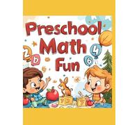 Preschool Math Fun: Preschool Math Activities for Ages 5-7
