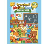 Preschool Math & Logic Activity Book for Kids Ages 3-5 (Vol 2): Early Learning Workbook: Number Tracing 1-10, Patterns, Sorting, Sequencing, and Reasoning Games for Kindergarten Readiness