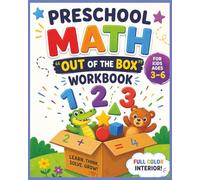 Preschool Math "Out of the Box" Workbook with Full Color Interior for Ages 3-6: A Fun Math Activity Book for Learning Early Math Skills for Toddlers, ... Math Games, Tracing, Adding and Subtracting.