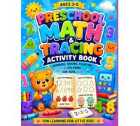 Preschool Math & Tracing Activity Book: Numbers, Shapes, Counting and Coloring for Ages 3-5 (Including Parent Answer Key) (Math Activity Books for Kids)