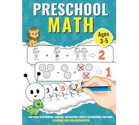 Preschool Math Workbook: 100+ Fun and Educational Activities to Learn Numbers, Counting, Shapes, Patterns, Addition and Subtraction | Preschool, Pre-K ... Ages 3-5 (Learn by Playing: Math for Kids)