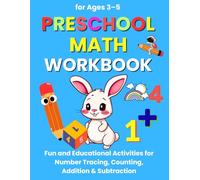 Preschool Math Workbook: Ages 3-5: Fun and Engaging Math Activity Book for Ages 3-5 | Number Tracing, Counting, Addition & Subtraction | Ideal for ... Homeschool & Early Learning (8.5 x 11 inches)