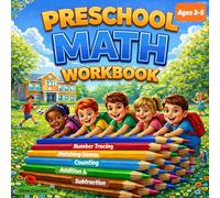 Preschool Math Workbook Ages 3-5: Number Tracing, Matching Games, Counting, Addition & Subtraction