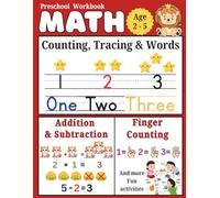 Preschool Math Workbook for Kids Ages 2-5: Number Tracing, 1-100 Counting, Addition & Subtraction, Finger Counting, Matching and More Fun Activities ... Book with Practice Pages & Certificate