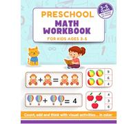 Preschool Math Workbook for Kids Ages 3-5: Colorful Counting, Addition and Logical Thinking Exercises for Preschoolers and Kindergartners (Singapore Math Method)