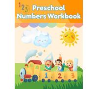 Preschool Numbers Workbook: Fun Activities to Learn Counting, Tracing, and Number Recognition
