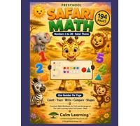 Preschool Safari Math Workbook Numbers 1 to 20: Safari Theme Math Workbook for PreK and Kindergarten, Count Trace Write Compare Numbers and Shapes ... Ages 3 to 5 (Calm Learning Safari Math)