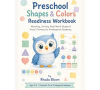 Preschool Shapes & Colors Readiness Workbook: Matching, Sorting, Real-World Shapes & Visual Thinking for Kindergarten Readiness (Rhada Bloom Kids: Blue Owl Shapes, Colors & Visual Logic Series)