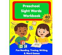 Preschool Sight Words Workbook: 40 High-Frequency Words with Fun Reading, Tracing, Writing, & Word Games: Engaging Practice for Early Learners & Fine Motor Skill Activities for Ages 3-5